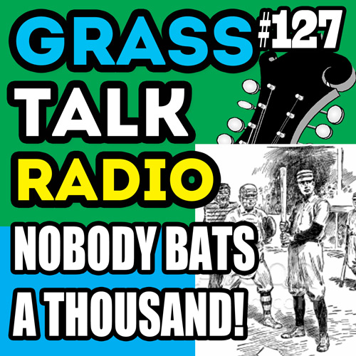 grasstalkradio.com episode 127